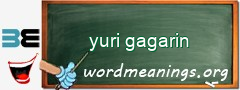 WordMeaning blackboard for yuri gagarin